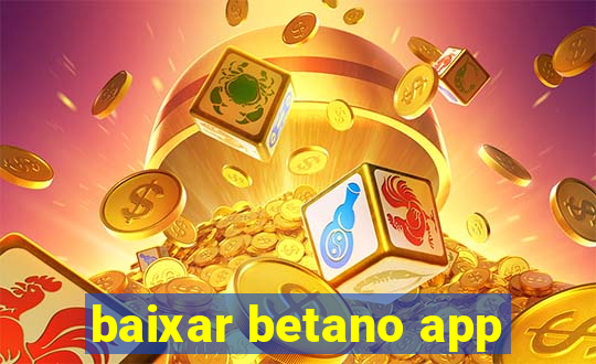 baixar betano app